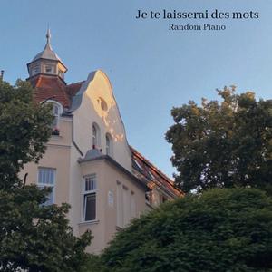 Je te laisserai des mots