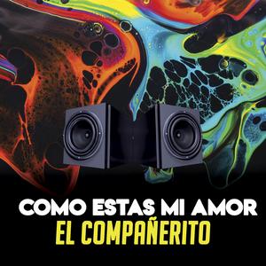 Como Estas Mi Amor