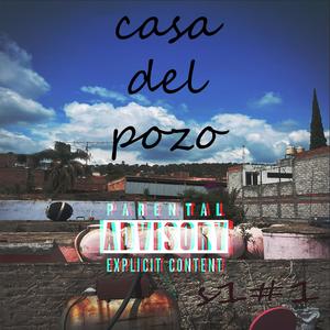 Casa Del Pozo S1#1 (feat. Oñate, Picha, El Chito Mr, Vale Ltr Crew, Yon Weed, Mr.Donkey, Chicano & Pana)