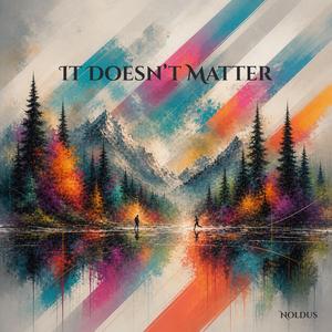 It Doesn't Matter