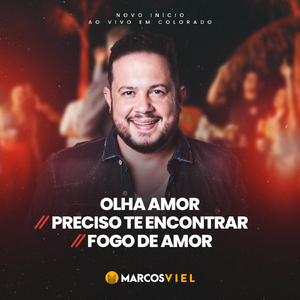 Olha Amor / Preciso Te Encontrar / Fogo de Amor (Novo Início, Ao Vivo em Colorado)