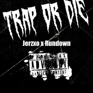 Trap or Die (feat. Rundown)