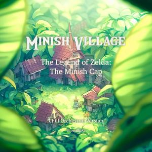 Minish Village (From "The Legend of Zelda: Minish Cap") (Chill Orchestral Version)