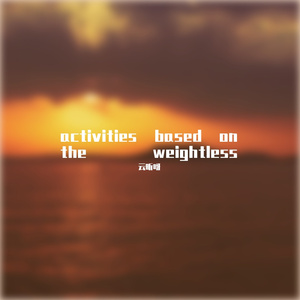 activities based on the weightless
