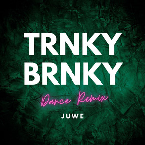 Trnky Brnky (Dance Remix)