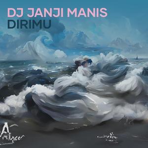 Dj Janji Manis Dirimu