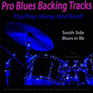 Pro Blues Backing Tracks (South Side Blues in Bb) [12 Blues Choruses] [For Drummers]