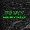 Manny Wave - Busy