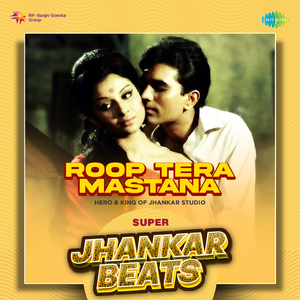Roop Tera Mastana - Super Jhankar Beats