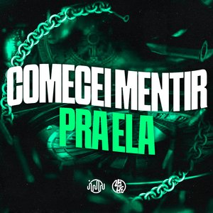 Comecei Mentir pra Ela