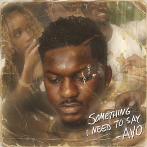 Something I Need To Say