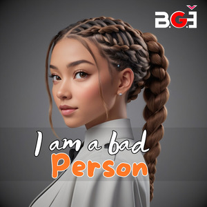I am a bad person