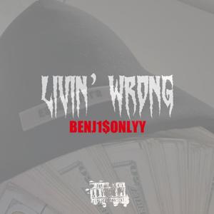 Livin’ Wrong