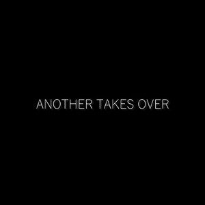 ANOTHER TAKES OVER