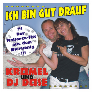 Ich bin gut drauf (Mallorca Bierkönig Mix)