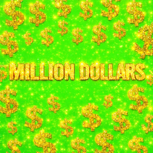 MILLION DOLLARS