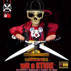 See me pull up wit a STICK (feat. IamBlaize & Playboy The Beast)