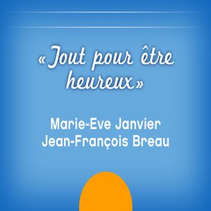 Tout pour être heureux
