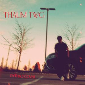 Thaum Twg (When) (DYThao Cover)