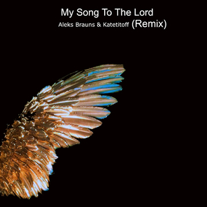 My Song to the Lord (Remix)