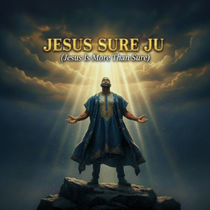 Jesus Sure Ju