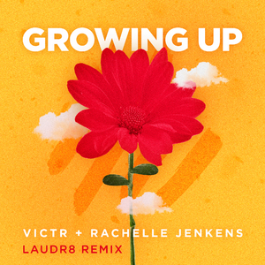 Growing Up (Laudr8 Remix)