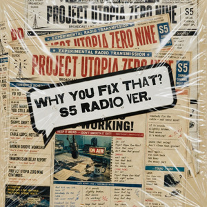 Why You Fix That? (S5 RADIO Ver.)