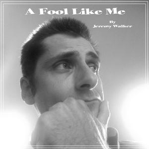 A Fool Like Me