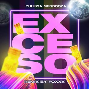 EXCESO (feat. YULISSA MENDOZA) (REMIX)