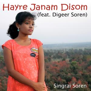 Hayre Janam Disom (feat. Digeer Soren)