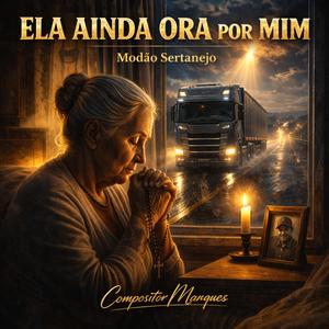 Ela Ainda Ora Por Mim