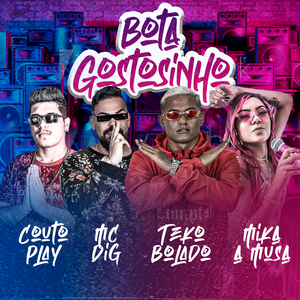 Bota Gostosinho (feat. Mika A Musa dos Paredões) (Brega Funk)