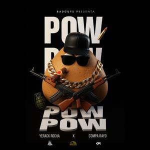 POW POW (feat. Yerack Rocha)