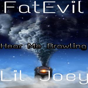 Hear Me Brawling (feat. Lil Joey)
