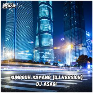 SAYANG SUNGGUH SAYANG (REMIX VERSION)