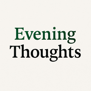 Evening Thoughts