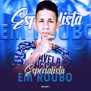 Especialista em Roubo (feat. 100panoProdutora)