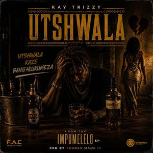 Kay Trizzy: Utshwala