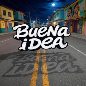 BUENA IDEA