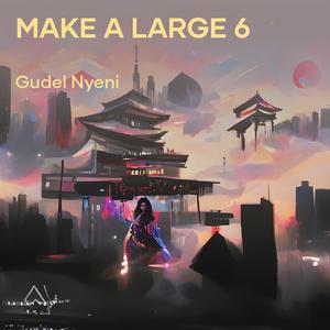 Make A Large 6