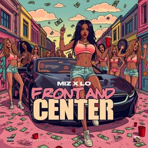 Front & Center (feat. Lo)