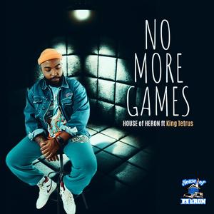 No More Games (feat. King Tetrus)