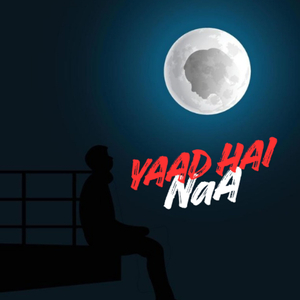 Yaad Hai Naa