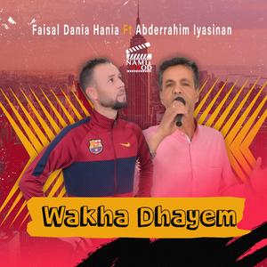 Wakha Dhayem (feat. Faisal Hania & Abderrahim Iyasinen)