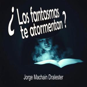¿Los fantasmas te atormentan?