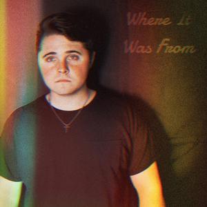 Where It Was From (feat. Reagan Oliver & James Bailey)