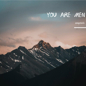 YOU ARE MEN