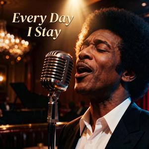 Every Day I Stay