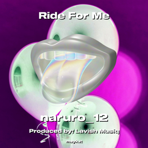 Ride For Me