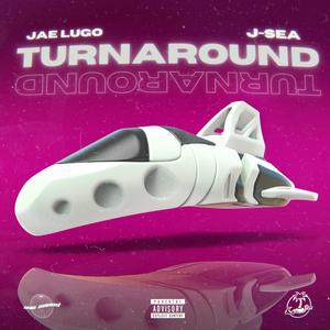TURNAROUND (feat. J-SEA)